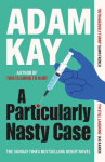 A Particularly Nasty Case: The fastest-selling debut thriller of 2025, from the author of global phenomenon This is Going to Hurt