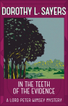 In the Teeth of the Evidence: Lord Peter Wimsey Book 14