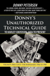 Donnys Unauthorized Technical Guide to Harley-Davidson, 1936 to Present: Volume V: Part I of II-The Shovelhead: 1966 to 1985