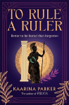 To Rule a Ruler: A captivating story of how Fulvia rose to power and defied the expectations of women in Ancient Rome (Book 2 of 2)