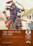 Imjin War 1592-98: Joseon Korea's Epic Struggle for Survival