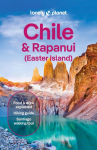 Lonely Planet Chile & Rapa Nui (Easter Island): Plan the Trip of a Lifetime | Detailed Itineraries & Maps | Insider Tips | Covers Santiago, Norte Grande, Norte Chico and more
