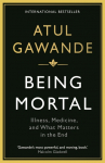 Being Mortal: Illness, Medicine and What Matters in the End