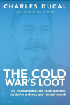 The Cold War's Loot -  On Totalitarianism, the Stalin question, the Soviet archives, and Hannah Arendt