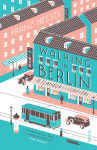 Walking in Berlin: A Flaneur in the Capital