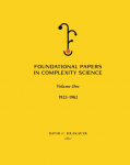 Foundational Papers in Complexity Science: Volume I