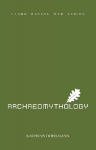 Archaeomythology: chapbook one