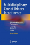 Multidisciplinary Care of Urinary Incontinence: A Handbook for Health Professionals