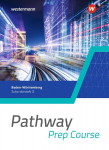 Pathway Prep Course. Schulbuch. Einf&uuml;hrungsphase. F&uuml;r Baden-W&uuml;rttemberg: Ausgabe 2025