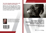 The Father-Daughter Relationship with a Focus on Absent Father Figures: analyzed in the following three modern American plays: The Glass Menagerie,night, Mother and Strange Interlude