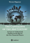 The Capitalists of the 21st Century: An Easy-to-Understand Outline on the Rise of the New Financial Players