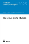 T&auml;uschung und Illusion: Jahrbuch Technikphilosophie 2025