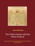 The Chakra System with the Minor Chakras: The Complex Structure and Simple Dynamics of the Entire Chakra System