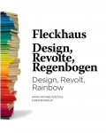 Fleckhaus: Design/Revolte/Regenbogen