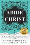 Andrew Murray Abide in Christ: In Todays English and with Study Guide (LARGE PRINT)