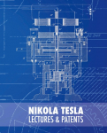 Nikola Tesla: Lectures and Patents