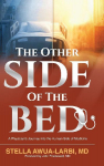 The Other Side of the Bed: A Physicians Journey into the Human Side of Medicine