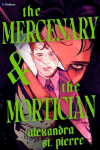 The Mercenary and the Mortician: A Dark Paranormal MM Romance