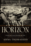 A Vast Horizon: Artists and Lovers, Freedom and War