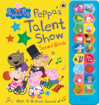Peppa Pig: Peppas Talent Show: Noisy Sound Book - With 18 Brillant Sounds