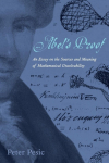 Abels Proof: An Essay on the Sources and Meaning of Mathematical Unsolvability
