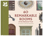 60 Remarkable Rooms of the National Trust