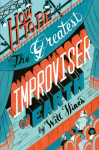 How to be the Greatest Improviser on Earth