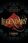 Legendary: A Caraval Novel