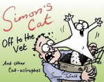 Simons Cat Off to the Vet . . . and Other Cat-Astrophes