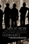Men at Work: The Empire State Building and the Untold Story of the Craftsmen Who Built It