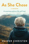 As She Chose: A Memoir of End-of-Life Choices, Conscious Dying, and Supporting a Parent Facing Death with Dignity.