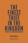 The Finest Thief in the Kingdom: Libyan Tales from Sadeq Naihoum
