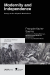 Modernity and Independence: Essays on the Hispanic Revolutions