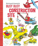 Richard Scarrys Busy Busy Construction Site