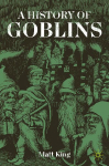 A History of Goblins: From Medieval Demons to World of Warcraft