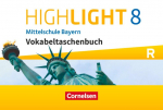 Highlight 8. Jahrgangsstufe - Mittelschule Bayern - Vokabeltaschenbuch: F&uuml;r R-Klassen