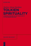 Tolkien Spirituality: Constructing Belief and Tradition in Fiction-based Religion