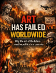 Art has failed worldwide: Why the art of the future must be political and concrete