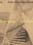 Erika Giovanna Klien. Alles ist in Bewegung / all Is Movement: Ausst. Kat. Unteres Belvedere, Wien