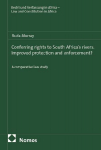 Conferring rights to South Africas rivers: Improved protection and enforcement?: A comparative law study