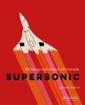 Supersonic (Enlarged edition): The Design and Lifestyle of Concorde