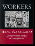 Sebasti&atilde;o Salgado. Workers. An Archaeology of the Industrial Age