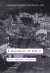 Erinnerungsort St. Blasien: Heimat - Menschen -Schicksale. Home - People - Fates