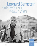 Leonard Bernstein: Ein New Yorker in Wien / A New Yorker in Vienna