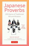 Japanese Proverbs: 200 Gems of Traditional Wit and Wisdom