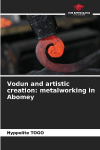 Vodun and artistic creation: metalworking in Abomey