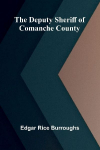 The Deputy Sheriff of Comanche County