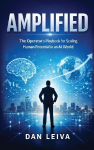 AMPLIFIED: The Operators Playbook for Scaling Human Potential in an AI World