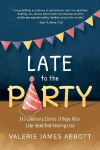 Late to the Party: Extraordinary Stories of Hope After Late-Identified Hearing Loss