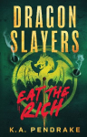 Dragon Slayers: Eat The Rich
